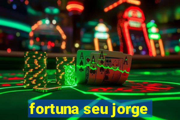 fortuna seu jorge